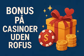 Casino Uden ROFUS Ingen Indbetaling - Gør Dit Spil Sjovere Casino Uden ROFUS Ingen Indbetaling - Gør Dit Spil Sjovere