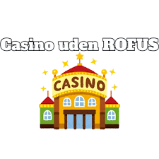 Oplev Spændingen ved Online Casino Uden ROFUS -2129655041 Oplev Spændingen ved Online Casino Uden ROFUS -2129655041